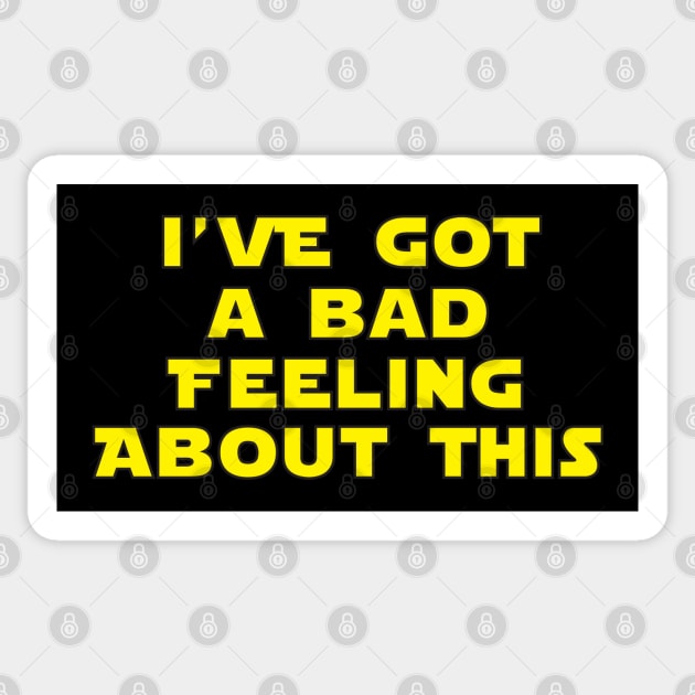 I've Got A Bad Feeling About This Sticker by Brightfeather